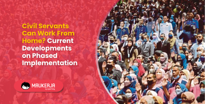 Civil Servants Can Work From Home? Current Developments on Phased Implementation
