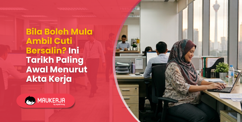 Bila Boleh Mula Ambil Cuti Bersalin? Ini Tarikh Paling Awal Menurut Akta Kerja