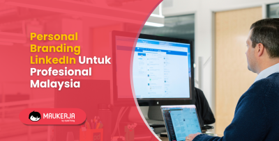 Personal Branding LinkedIn Untuk Profesional Malaysia