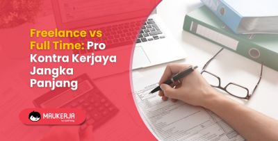 Freelance vs Full Time: Pro Kontra Kerjaya Jangka Panjang