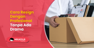Cara Resign Dengan Profesional Tanpa Ada Drama