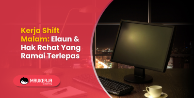 Kerja Shift Malam: Elaun & Hak Rehat Yang Ramai Terlepas