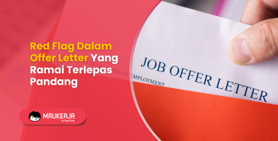 Red Flag Dalam Offer Letter Yang Ramai Terlepas Pandang
