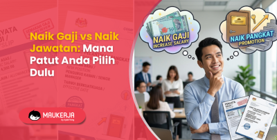 Naik Gaji vs Naik Jawatan: Mana Patut Anda Pilih Dulu