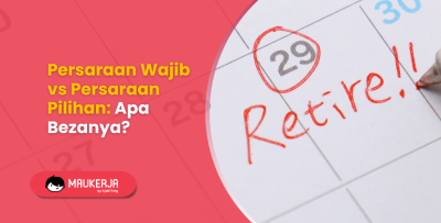 Persaraan Wajib vs Persaraan Pilihan: Apa Bezanya?