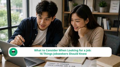 What to Consider When Looking for a Job: 16 Things Jobseekers Should Know