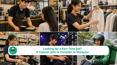 Looking for a Part Time Job? 8 Popular Jobs to Consider in Malaysia