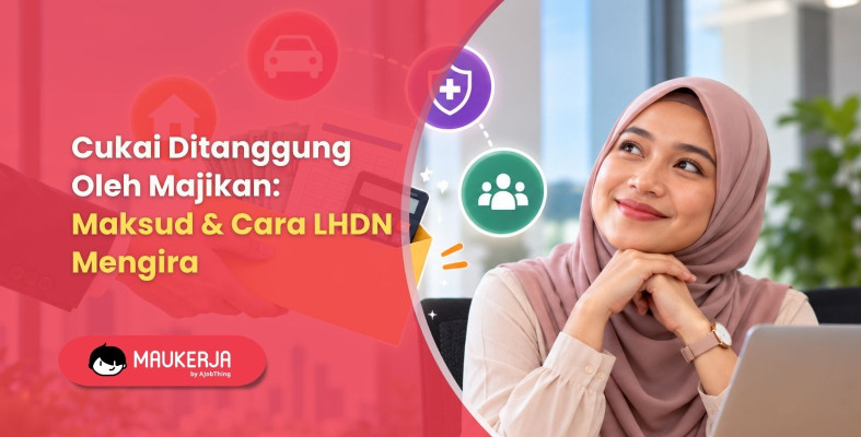 Cukai Ditanggung Oleh Majikan: Maksud & Cara LHDN Mengira