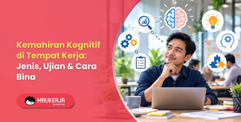 Kemahiran Kognitif di Tempat Kerja: Jenis, Ujian & Cara Bina
