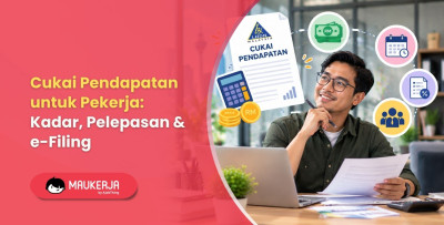Cukai Pendapatan untuk Pekerja: Kadar, Pelepasan & e-Filing