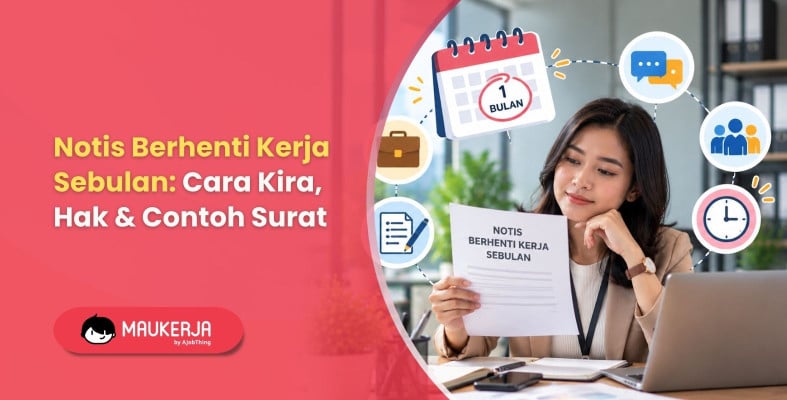 Notis Berhenti Kerja Sebulan: Cara Kira, Hak & Contoh Surat