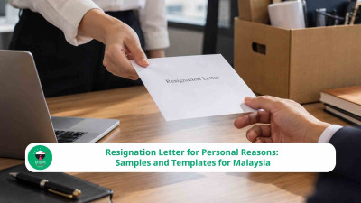 Resignation Letter for Personal Reasons: Samples and Templates for Malaysia