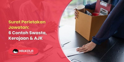 Surat Perletakan Jawatan: 6 Contoh Swasta, Kerajaan & AJK