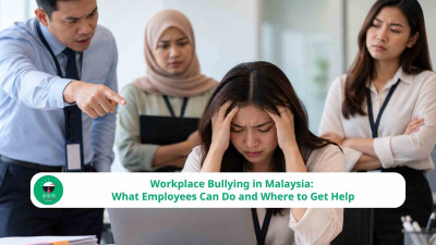 Workplace Bullying in Malaysia: What Employees Can Do and Where to Get Help